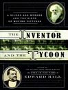 The Inventor and the Tycoon (MP3): A Gilded Age Murder and the Birth of Moving Pictures